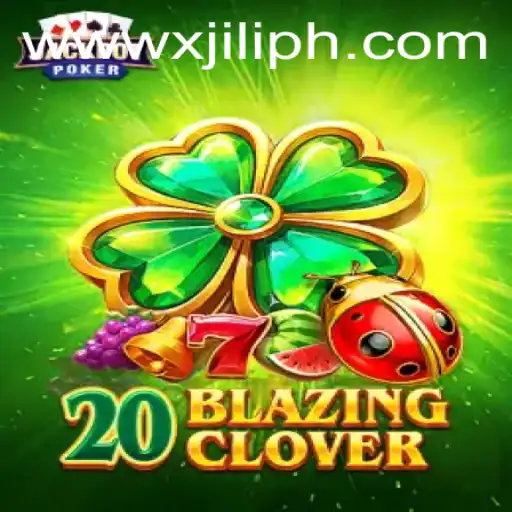 Explore the Exciting World of 20BlazingClover - A Unique Gaming Experience by XJILI